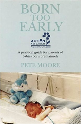 Born Too Early: Practical Guide Of Babies Born Prematurely