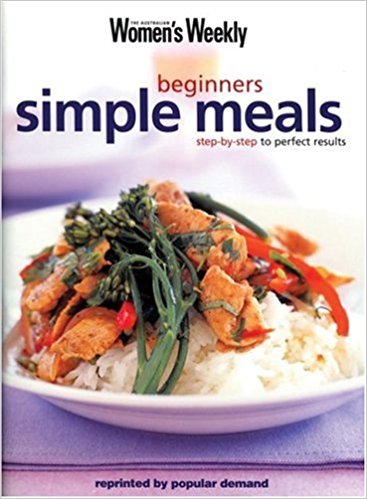 Beginners Simple Meals (The Australian Women\'s Weekly: New Essentials)