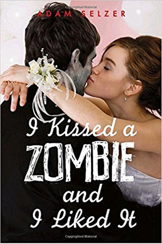 I KISSED A ZOMBIE & I LIKED IT