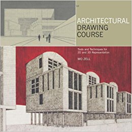 Architectural Drawing Course: Tools And Techniques For 2d And 3d Representation