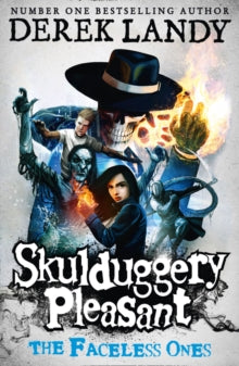SKULDUGGERY PLEASANT: THE FACELESS ONES