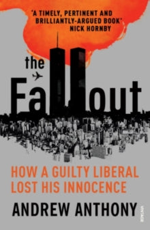 The Fallout: How A Guilty Liberal Lost His Innocence