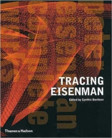 Tracing Eisenman: Peter Eisenman Complete Works