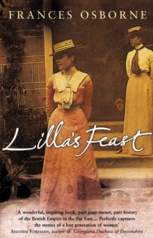 LILLA\'S FEAST: A TRUE STORY OF LOVE, WAR, AND A PASSION FOR FOOD