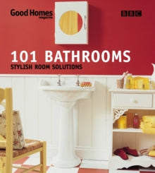 GOOD HOMES 101 BATHROOMS: STYLISH HOME SOLUTIONS