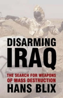 DISARMING IRAQ: THE SEARCH FOR WEAPONS OF MASS DESTRUCTION