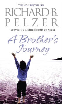 A BROTHER\'S JOURNEY: SURVIVING A CHILDHOOD OF ABUSE