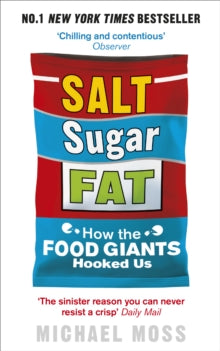 Salt, Sugar, Fat : How The Food Giants Hooked Us