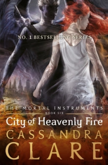 THE MORTAL ISNTRUMENTS 6: CITY OF HEAVENLY FIRE