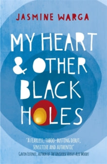 MY HEART & OTHER BLACK HOLES