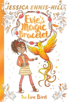 Evie'S Magic Bracelet: The Fire Bird