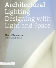 Architectural Lighting: Designing With Light And Space