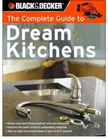 The Complete Guide To Dream Kitchens Black And Decker)