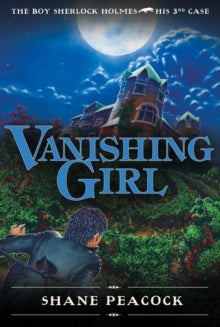 The Boy Sherlock Holmes, His Third Case: The Vanishing Girl