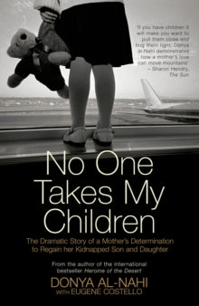 No One Takes My Children: The Dramatic Story Of A Mother'S Determination To Regain Her Kidnapped Son And Daughter