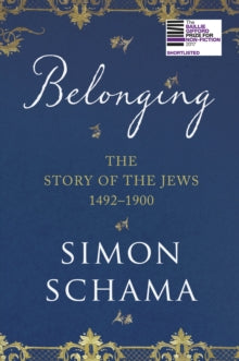 Belonging: The Story Of The Jews 1492-1900