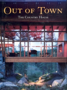 OUT OF TOWN: THE COUNTRY HOUSE