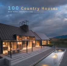 100 COUNTRY HOUSES: NEW RURAL ARCHITECTURE