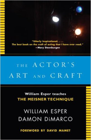 ACTOR'S ART & CRAFTS: WILLIAM ESPER TEACHES THE MEISNER TECHNIQUE