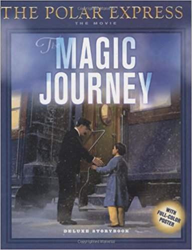 The Polar Express: The Movie: The Magic Journey: Deluxe Storybook