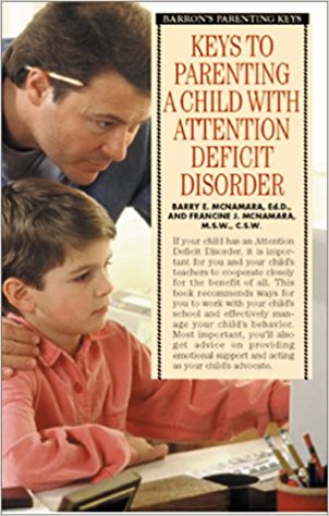 KEYS TO PARENTING A CHILD WITH ATTENTION DEFICIT DISORDER