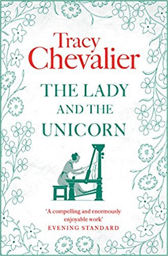 LADY & THE UNICORN: TRACY CHEVALIER