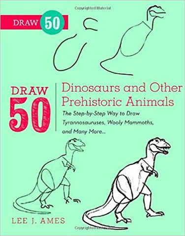 DRAW 50 DINOSAURS OTHER PREHISTORIC ANIMALS