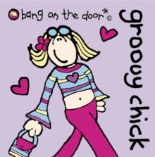 BANG ON DOOR: GROOVY CHICK MINI