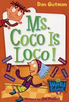 MY WEIRD SCHOOL #16:MS. COCO IS LOCO!