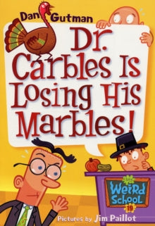 MY WEIRD SCHOOL #19:DR. CARBLES IS LOSING HIS MARBLES!