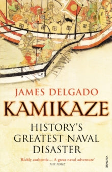 Kamikaze: History'S Greatest Naval Disaster