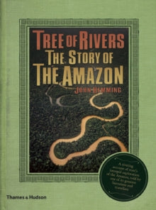 TREE OF RIVERS: THE STORY OF THE  AMAZON