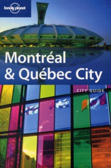 LONELY PLANET: MONTREAL AND QUEBEC CITY
