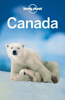 Lonely Planet: Canada 11th Edition