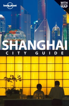 LONELY PLANET: SHANGHAI 5TH EDITION