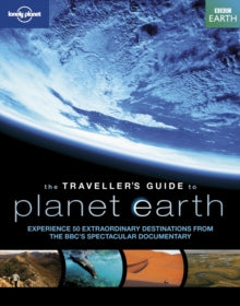 LONELY PLANET: BBC TRAVELLER'S GUIDE TO PLANET EARTH