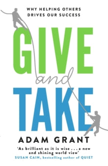 Give & Take:Why Helping Others Drives Our Success