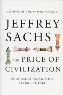 The Price Of Civilization : Economics And Ethics After The Fall