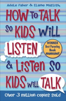 How To Talk So Kids Will Listen And Listen So Kids Will Talk