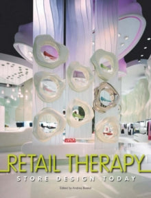 RETAIL THERAPY: STORE DESIGN TODAY