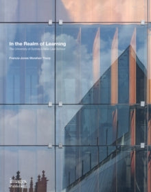 In The Realm Of Learning: The University Of Sydney'S New Law School